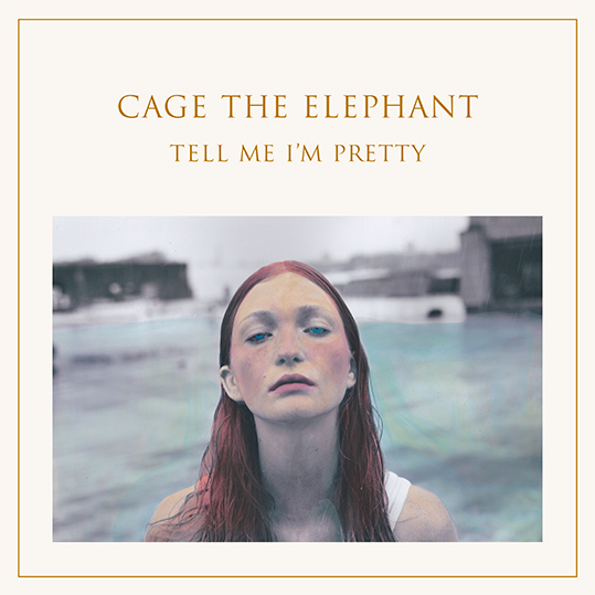 Countdown The Top 15 Albums Of 2015: # 5 – Cage The Elephant  “Tell Me I’m Pretty”