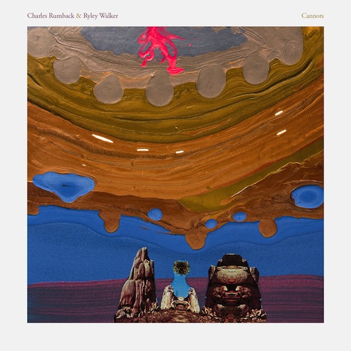 #20 Charles Rumback & Ryley Walker “Cannots” – Top 20 Albums of 2016