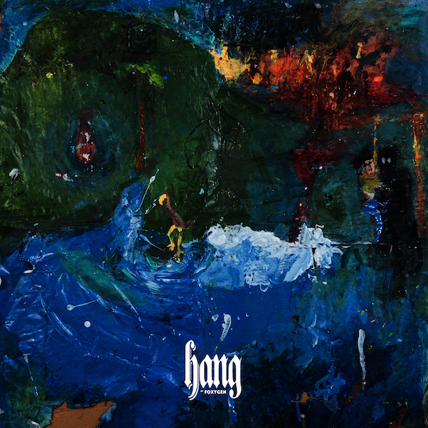 #50 Foxygen “Hang” – 52 Weeks of 2017 Albums