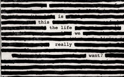 #27 Roger Waters – “Is This The Life We Really Want?” – 52 Weeks of 2017 Albums