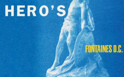 Album Of The Week – Fontaines D. C. “A Hero’s Death”