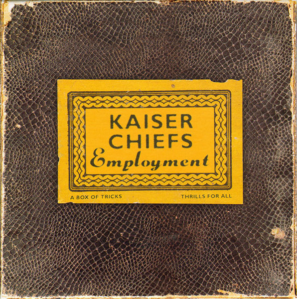 “Employment” by Kaiser Chiefs
